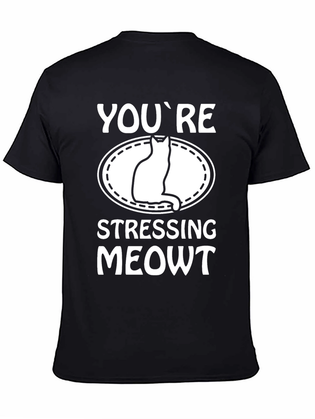 Funny Cat Lover T-Shirt: Youre Stressing Meowt