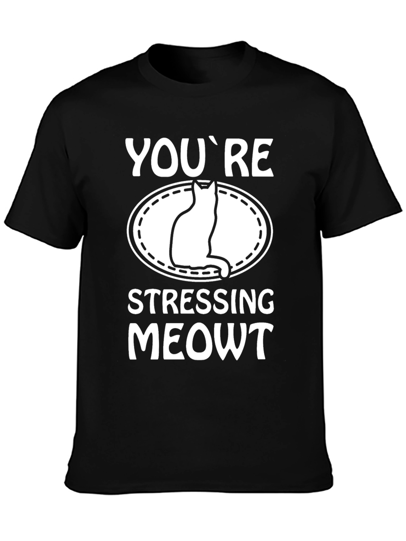 Funny Cat Lover T-Shirt: Youre Stressing Meowt
