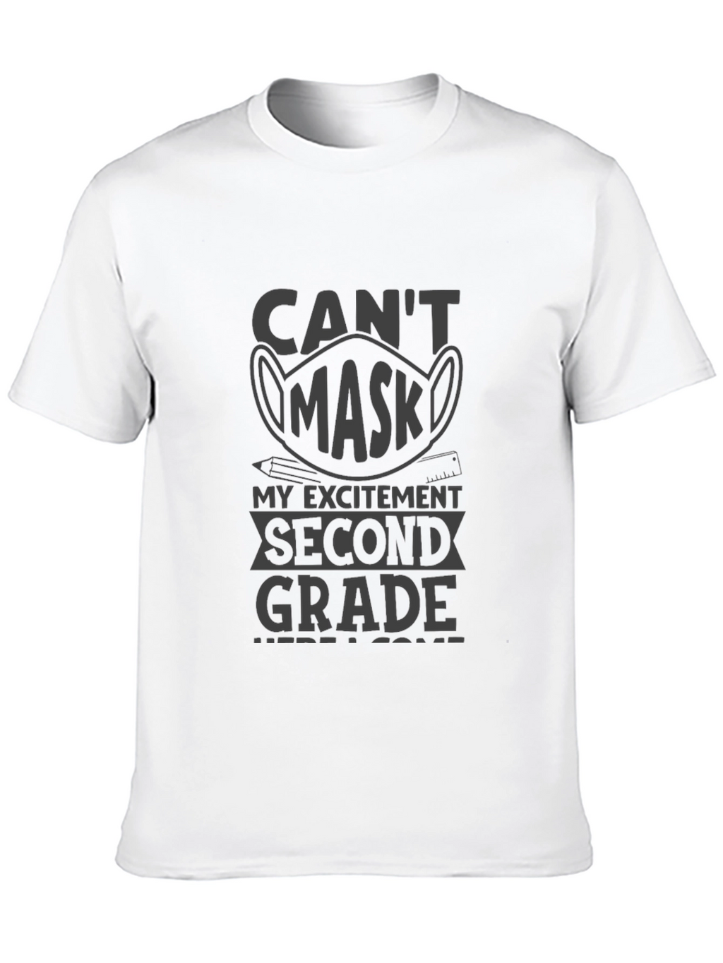 Cant Mask My Excitement Second Grade T-Shirt