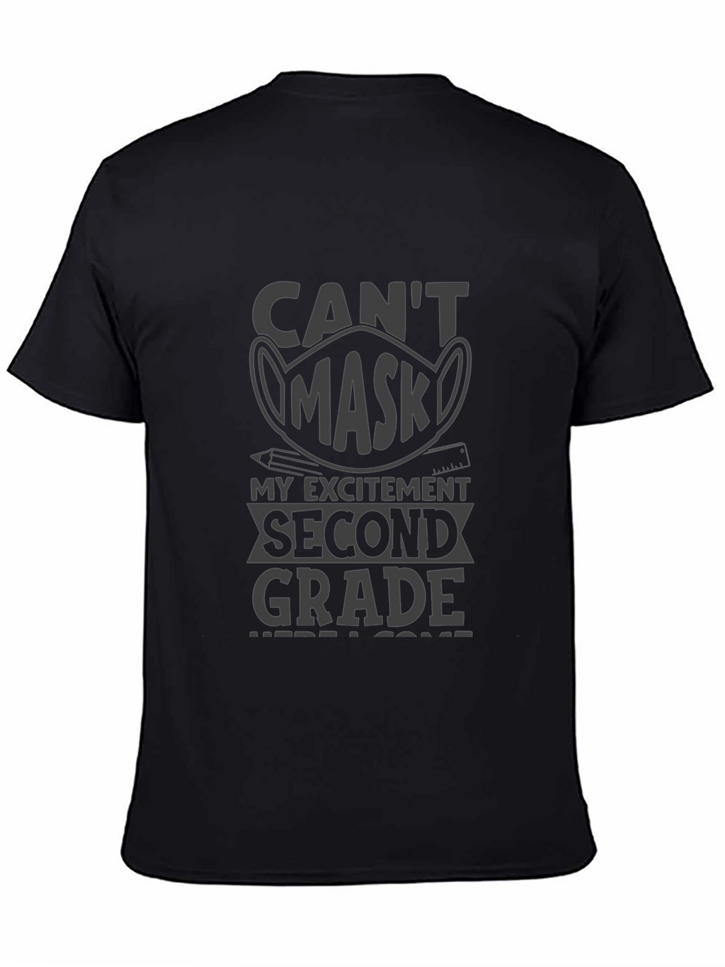 Cant Mask My Excitement Second Grade T-Shirt