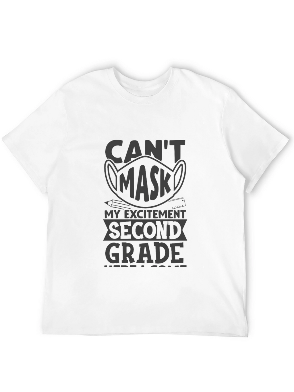 Cant Mask My Excitement Second Grade T-Shirt