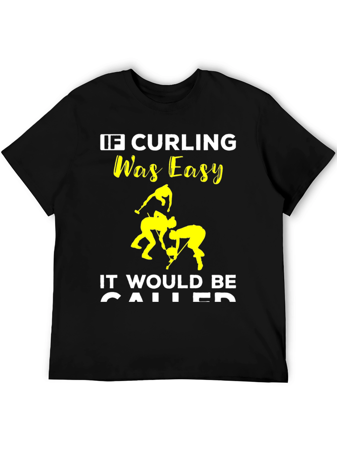 Funny Curling T-Shirt - If Curling Was Easy...