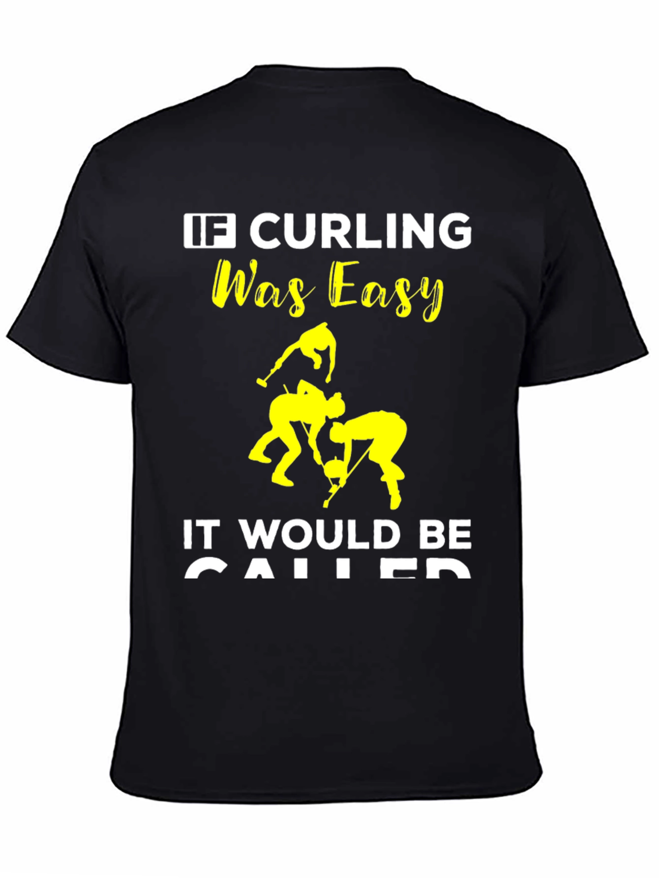 Funny Curling T-Shirt - If Curling Was Easy...
