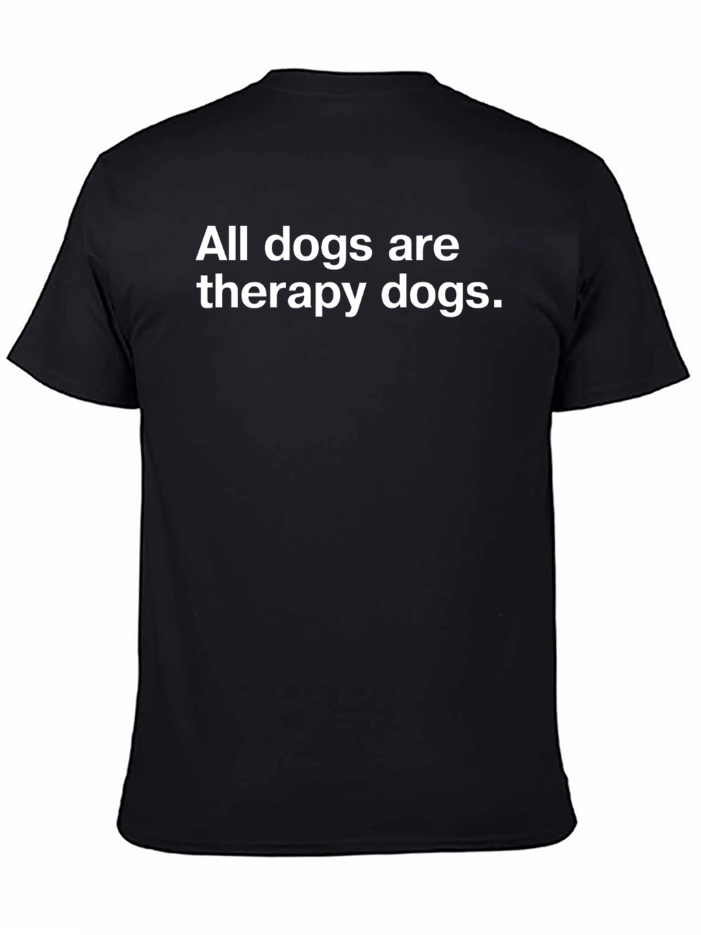 All Dogs Are Therapy Dogs Black T-Shirt