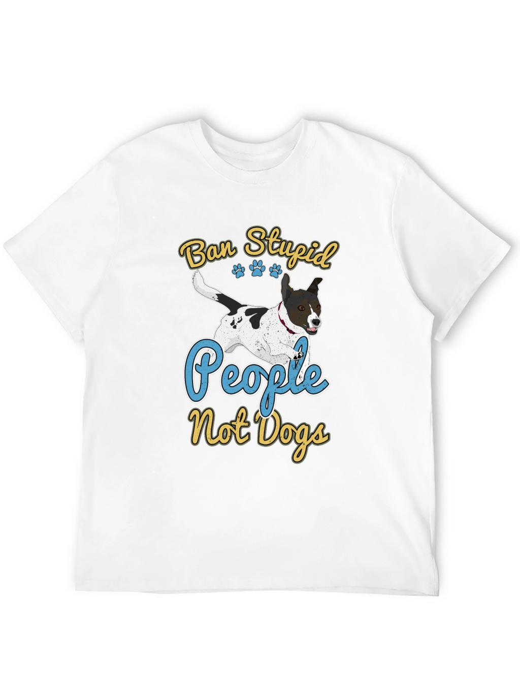 Ban Stupid People Not Dogs T-Shirt