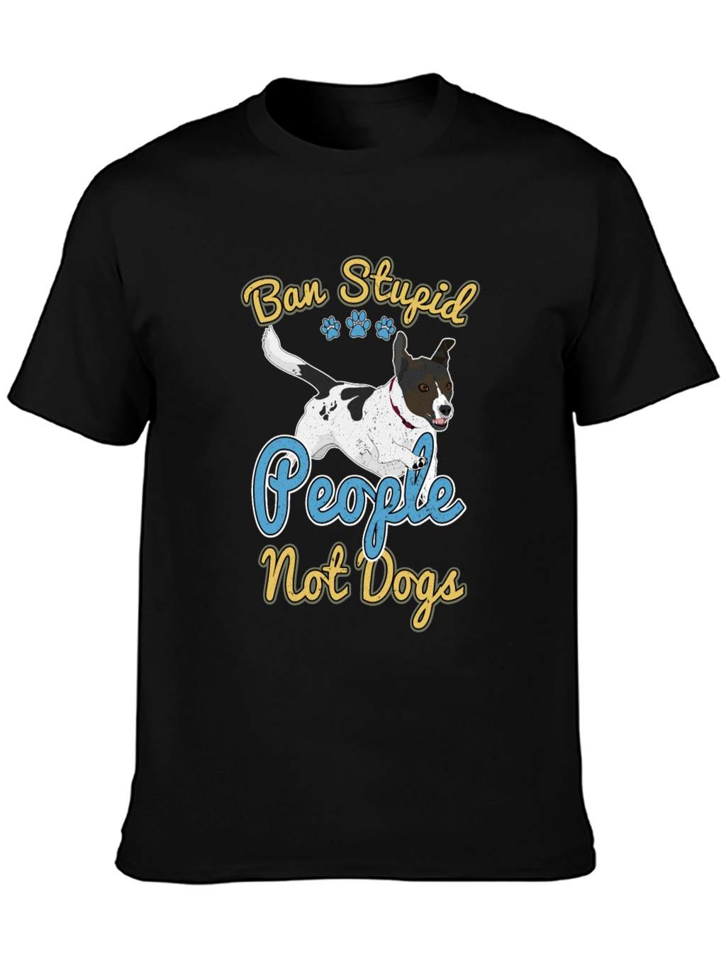 Ban Stupid People Not Dogs T-Shirt