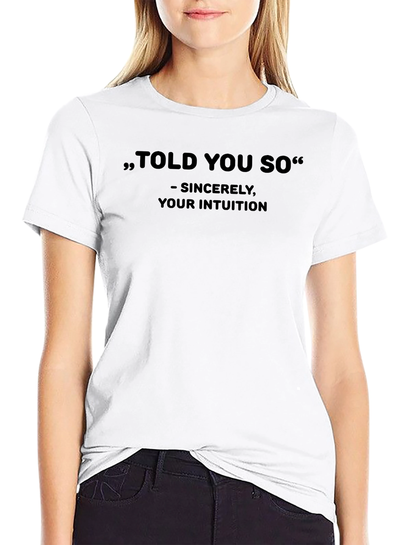 Told You So Graphic Tee - Intuition T-Shirt