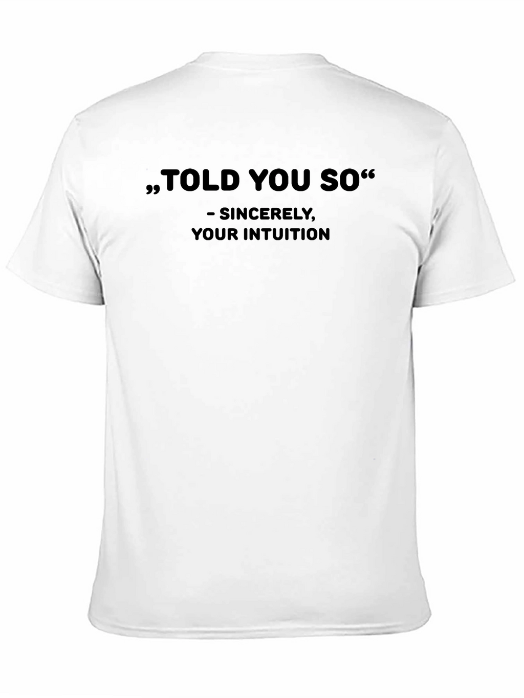Told You So Graphic Tee - Intuition T-Shirt