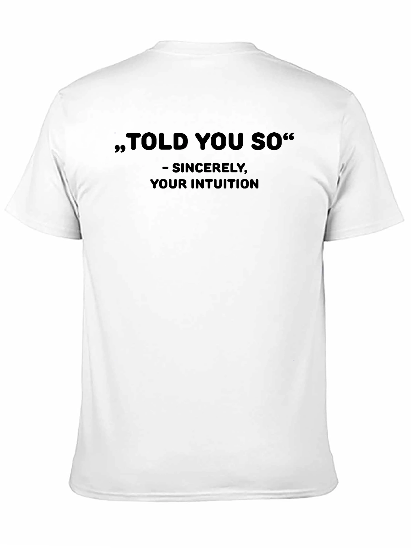 Told You So Graphic Tee - Intuition T-Shirt