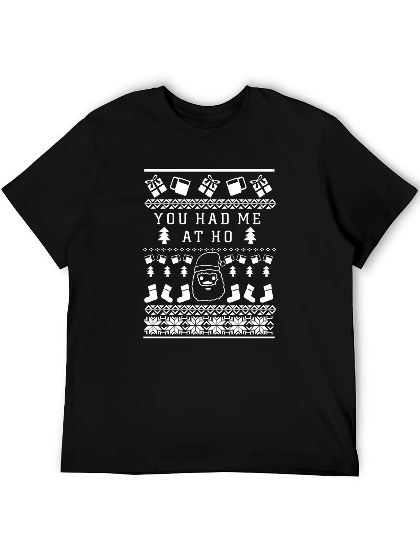 Funny You Had Me at Ho Christmas Ugly Sweater T-Shirt