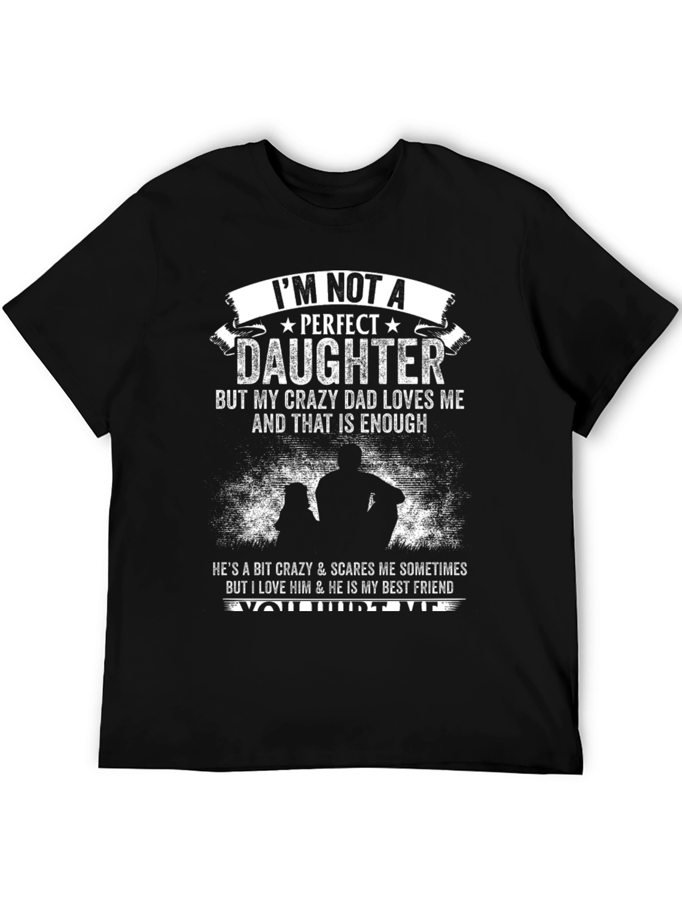 Dad Love Daughter Black T-Shirt Crazy Dad Best Friend