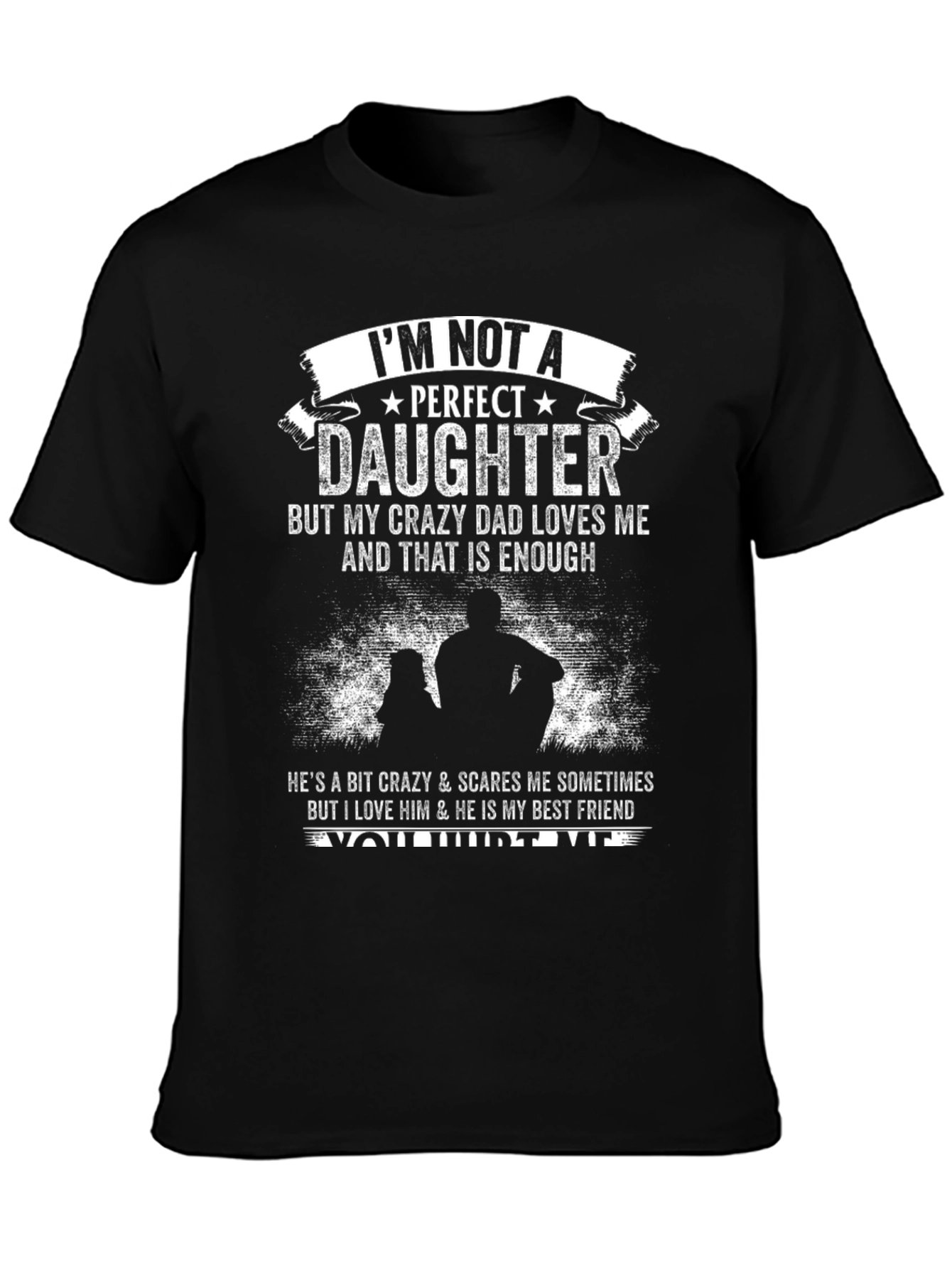 Dad Love Daughter Black T-Shirt Crazy Dad Best Friend