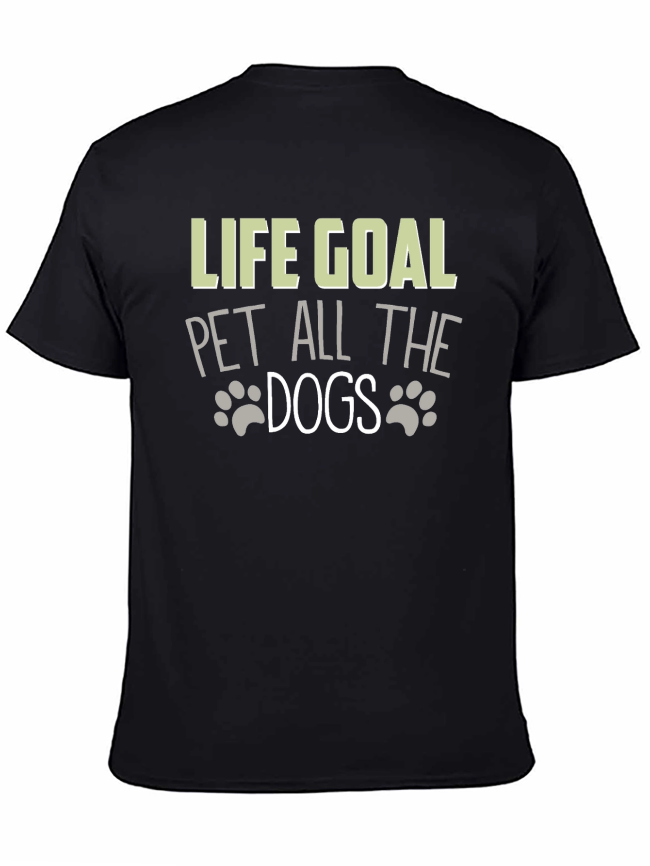 Life Goal: Pet All The Dogs Graphic T-Shirt