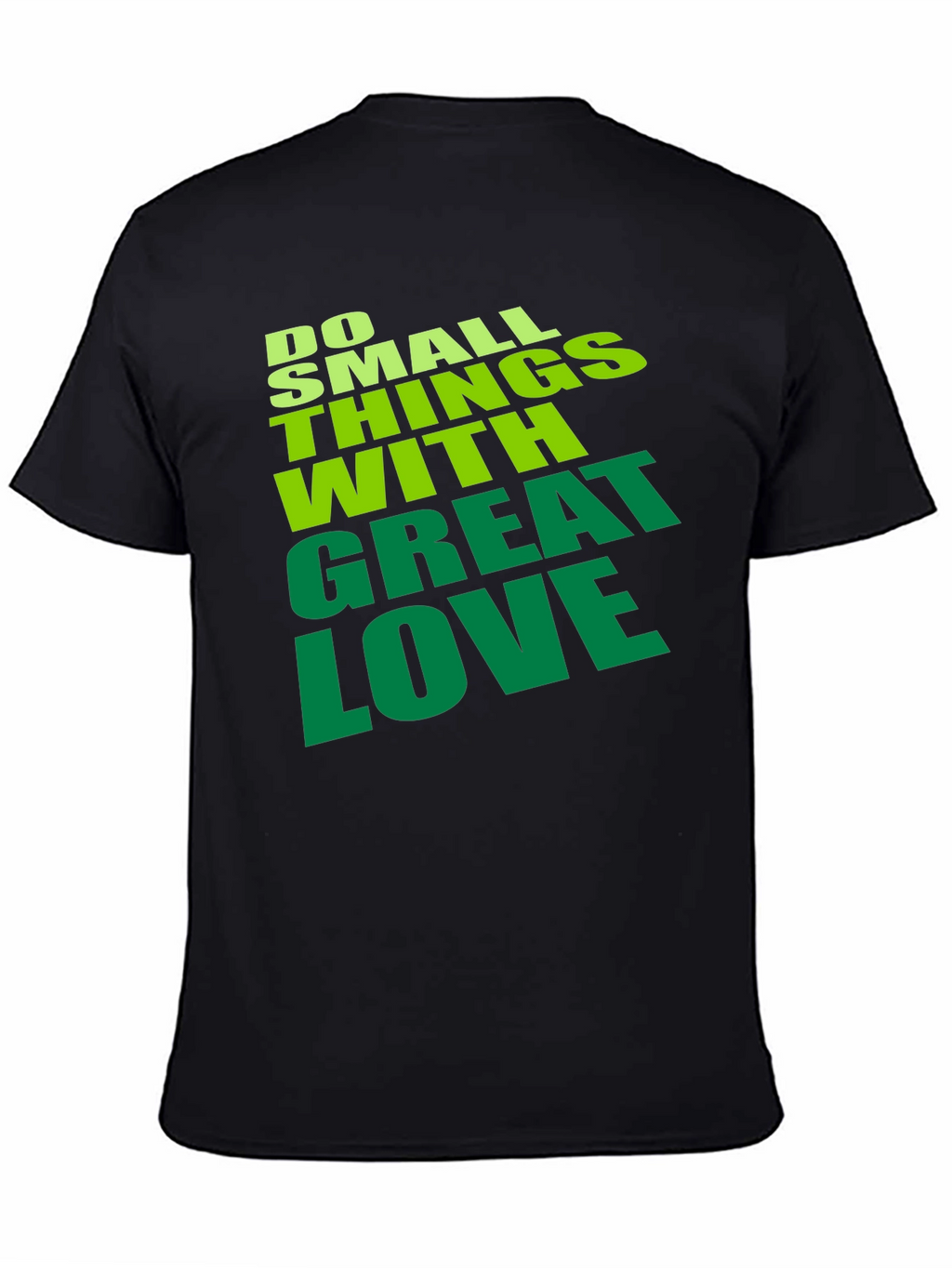 Do Small Things With Great Love T-Shirt