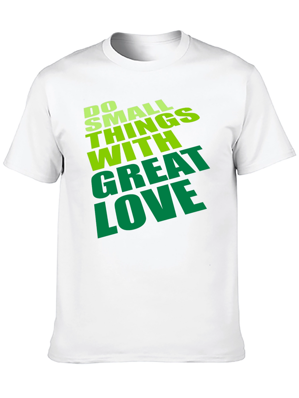 Do Small Things With Great Love T-Shirt