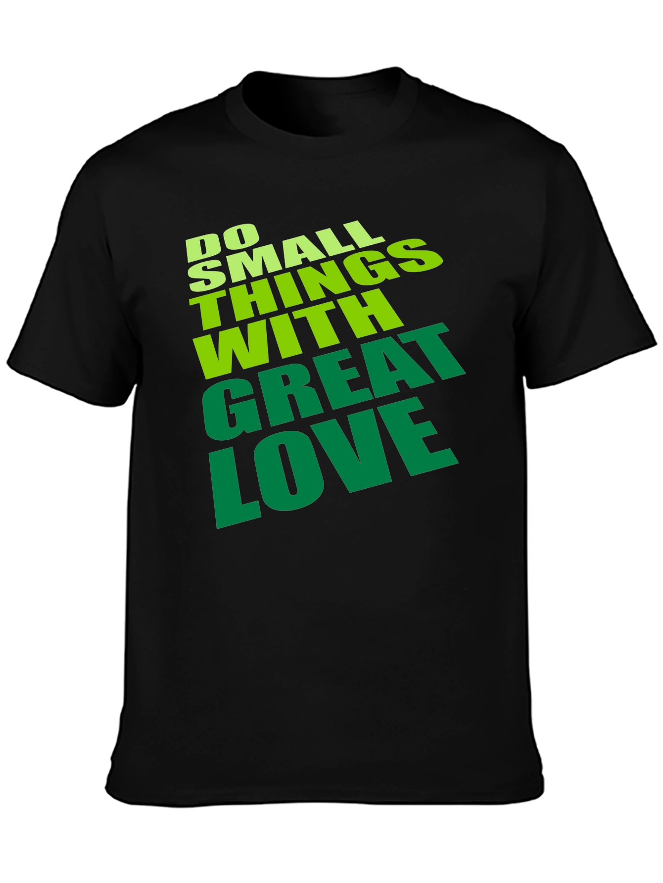 Do Small Things With Great Love T-Shirt