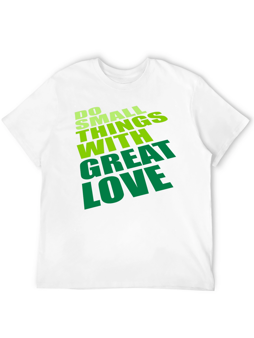 Do Small Things With Great Love T-Shirt