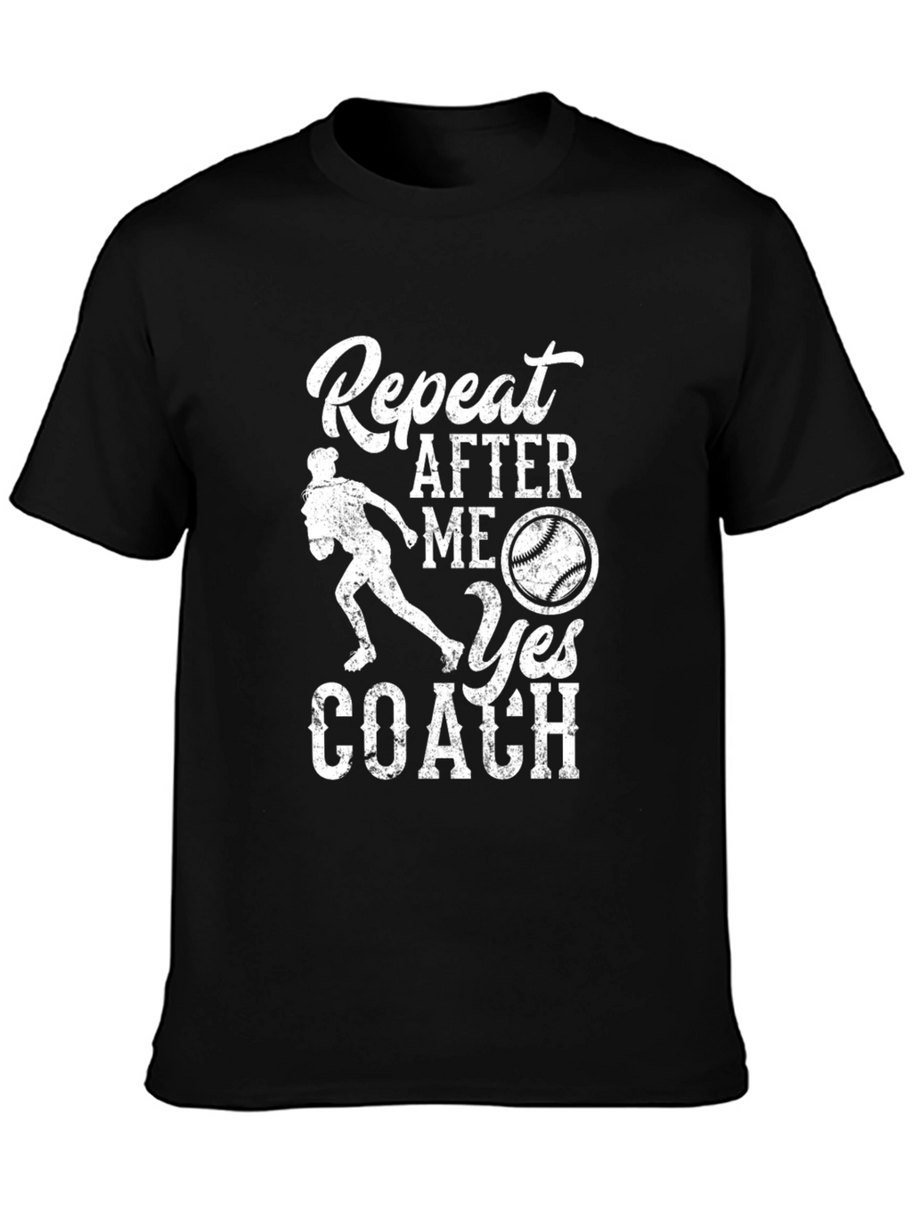 Repeat After Me Yes Coach T-Shirt