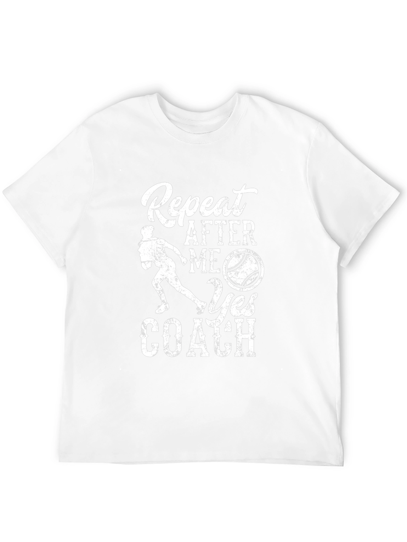 Repeat After Me Yes Coach T-Shirt