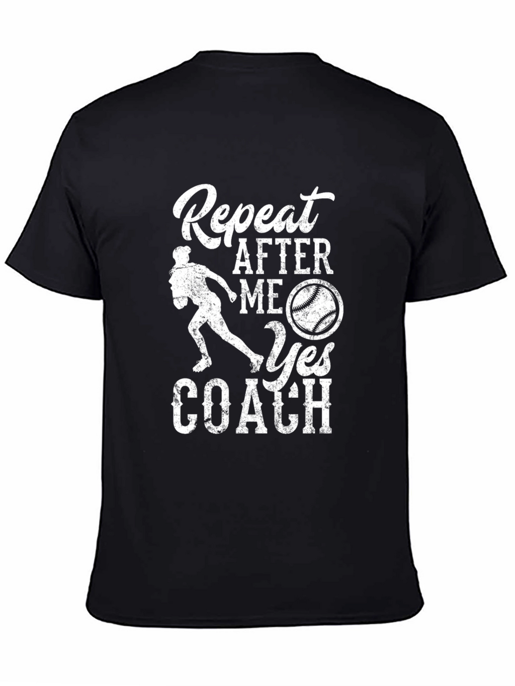 Repeat After Me Yes Coach T-Shirt