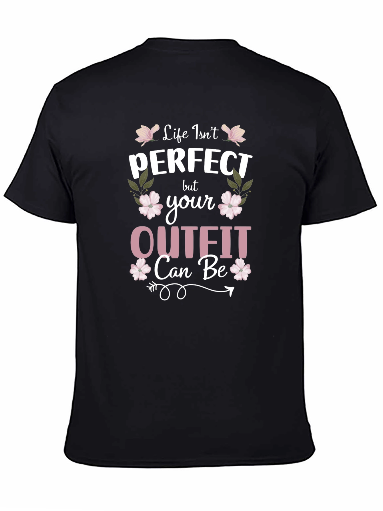 Life Isnt Perfect Outfit Tee
