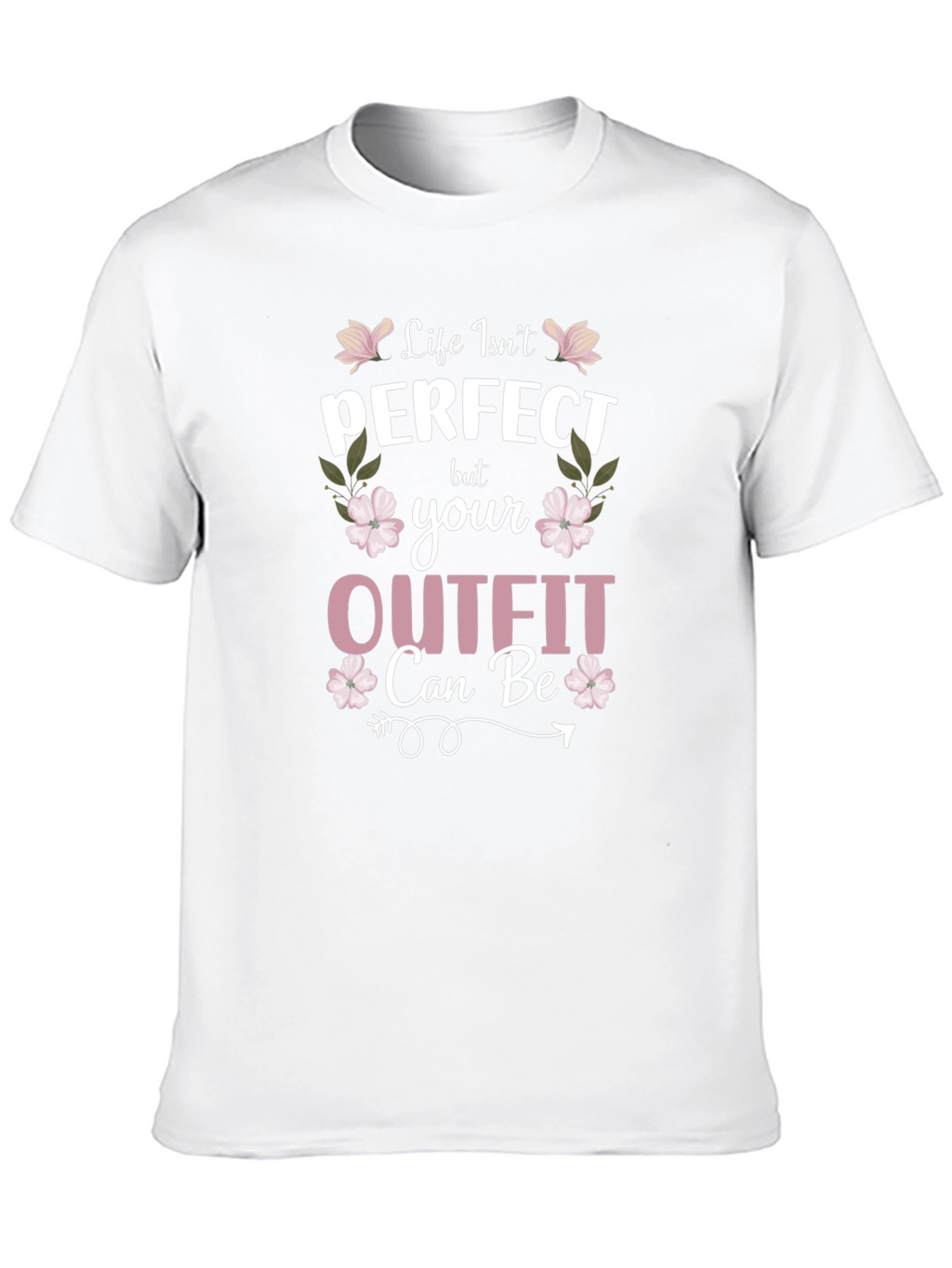 Life Isnt Perfect Outfit Tee
