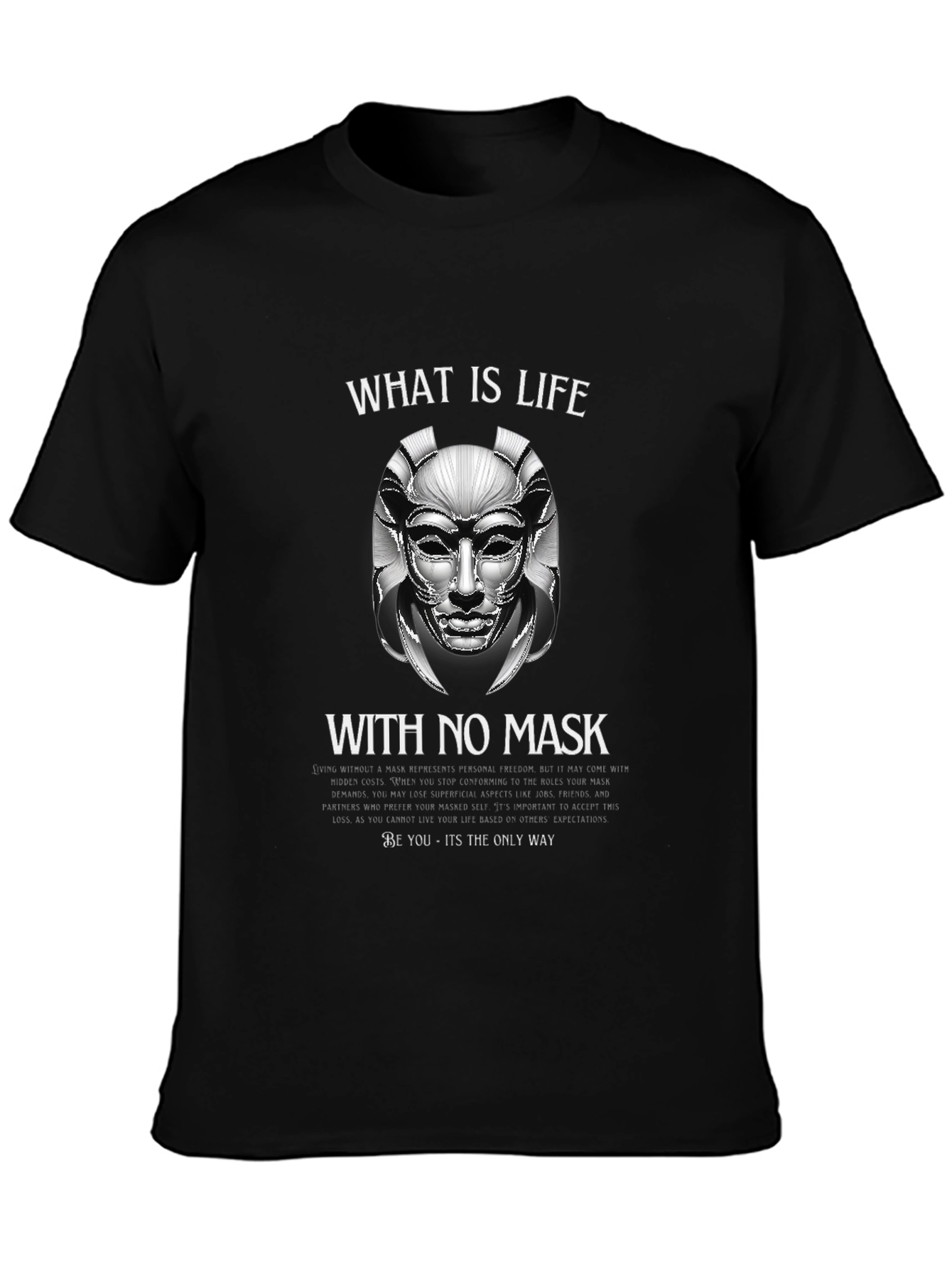 What is Life With No Mask Graphic Tee